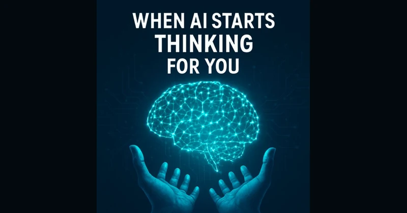 When AI Starts Thinking for You